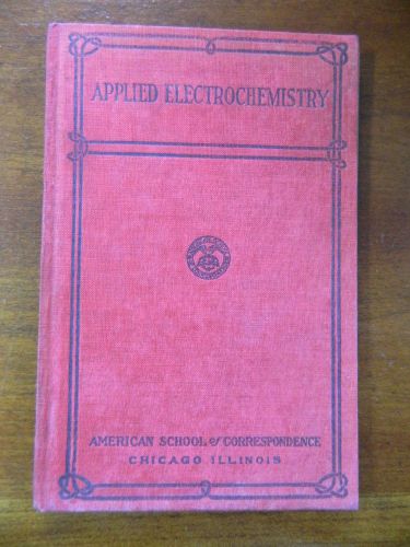 Applied Electrochemistry from the American School of Correspondence 1914 book