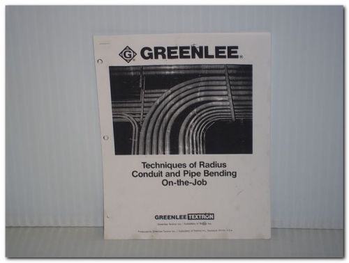 Greenlee's On-the-Job Radius Bend Techniques for Conduit and Pipe Bending.