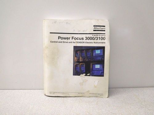 Power Focus 3000/3100 User's Guide (MO-1878) by Atlas Copco Systems AB-9836210501