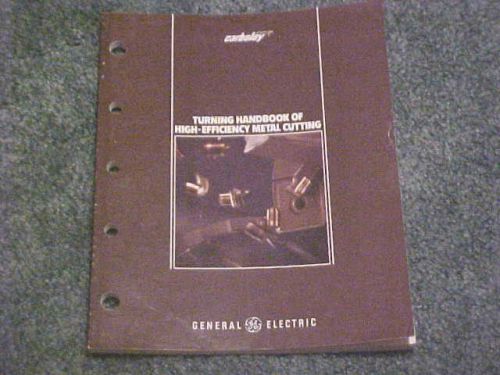 The high-efficiency metal cutting handbook of GE General Electric Carbloy, named the Turning Handbook of 1980.